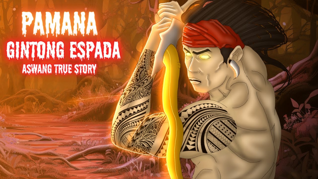 PAMANA | GINTONG ESPADA | MAMAMATAY ASWANG (True Story)