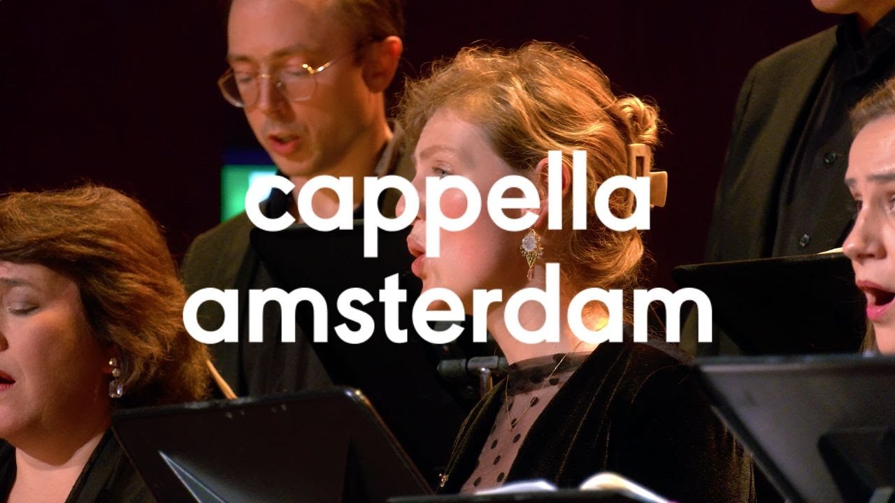 Cappella Amsterdam - Cantique de Jean Racine (Gabriel Fauré)