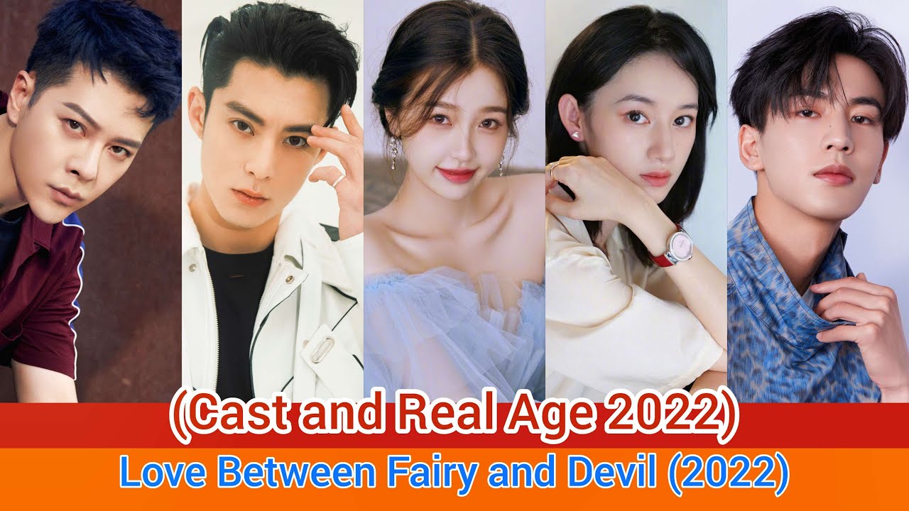 Love Between Fairy and Devil (Cast and Real Age 2022) | Yu Shu Xin, Wang He Di, Xu Hai Qiao, .