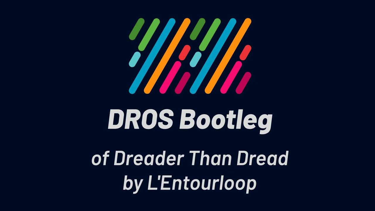 L'Entourloop - Dreader Than Dread (DROS Bootleg)