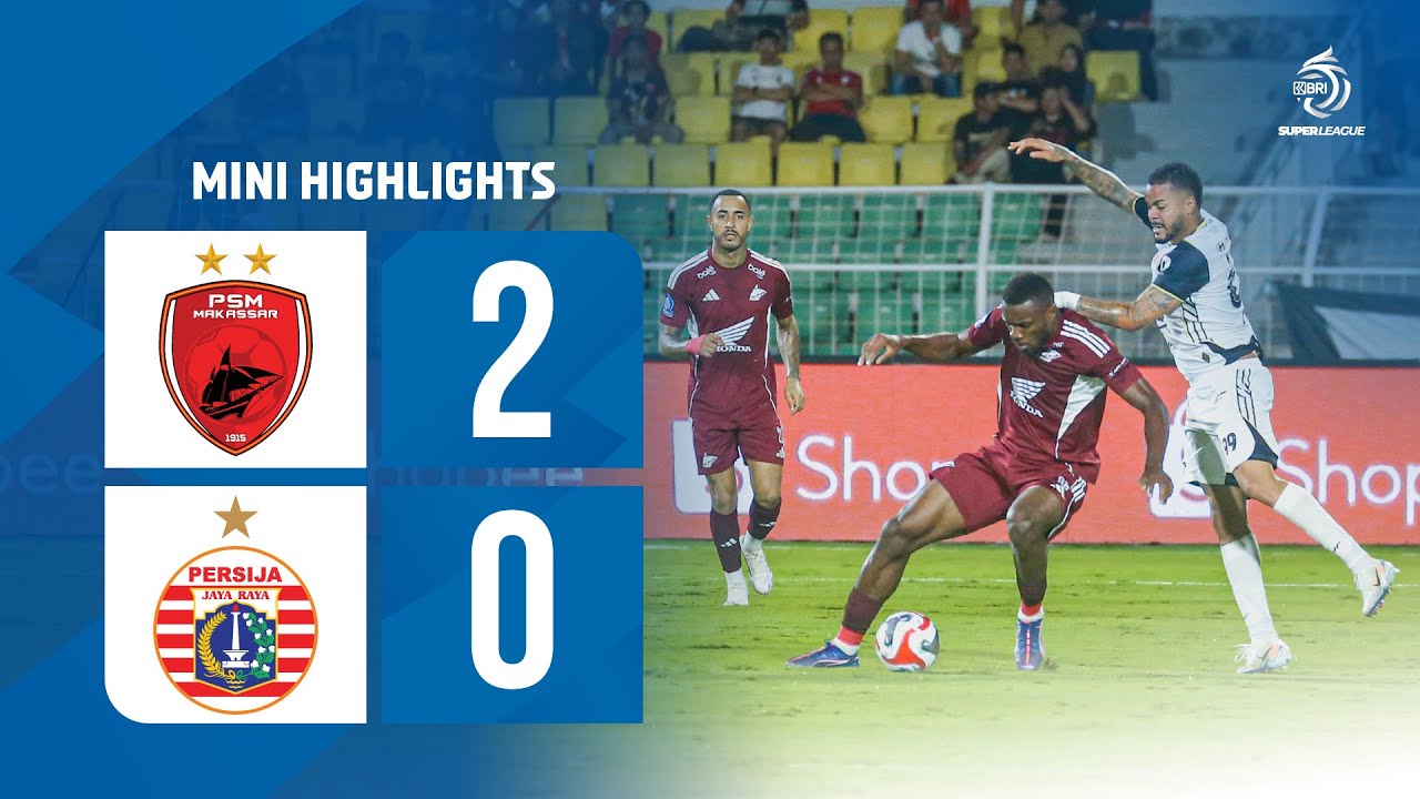 Mini Highlight BRI Super League | PSM Makassar vs PERSIJA Jakarta | Week 6