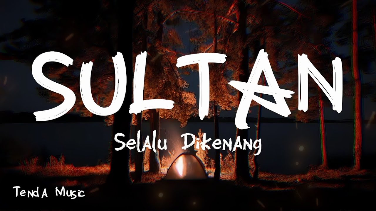 Selalu Dikenang - Sultan [ LIRIK ]