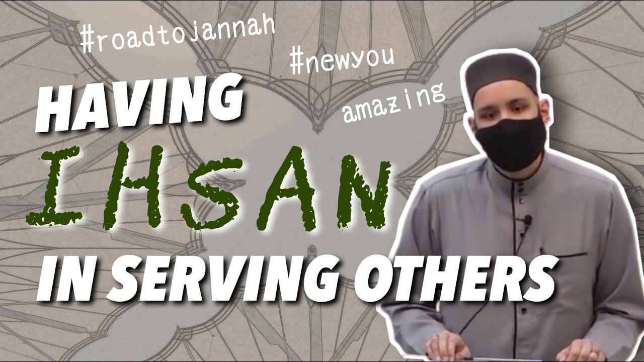 POWERFUL | HAVING IHSAN IN SERVING OTHERS | SHEIKH OMAR SULEIMAN | MOTIVATION | SELF IMPROVEMENT