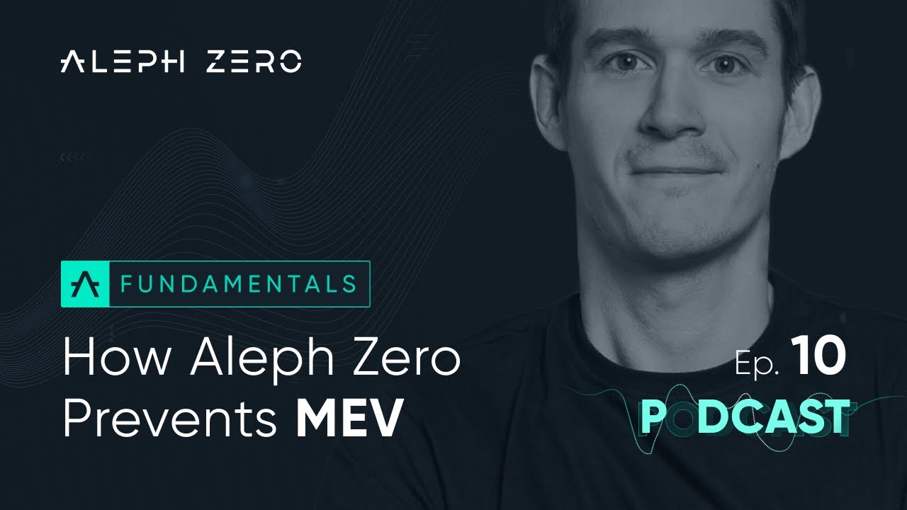 EP. 10 How Aleph Zero prevents MEV