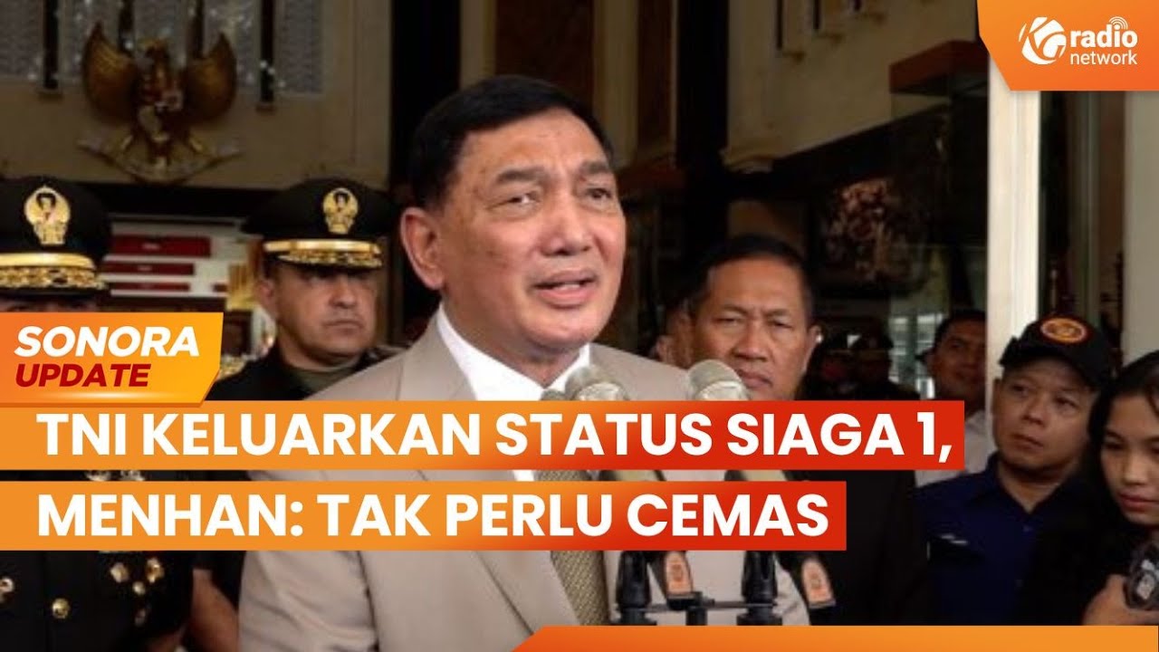 TNI Keluarkan Status Siaga 1, Menhan: Masyarakat Tak Perlu Cemas | SONORA UPDATE