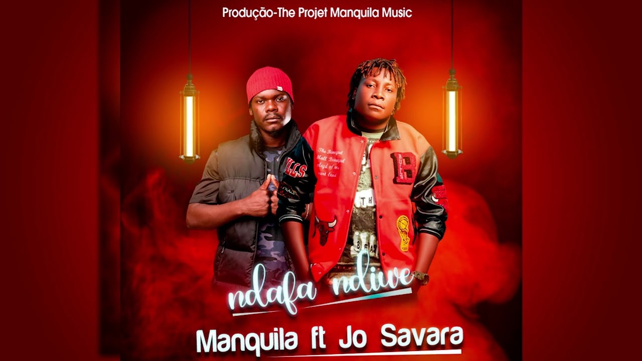 Manquila ft Jo Savara-Ndafa Ndiwe[by manquilabeatz]