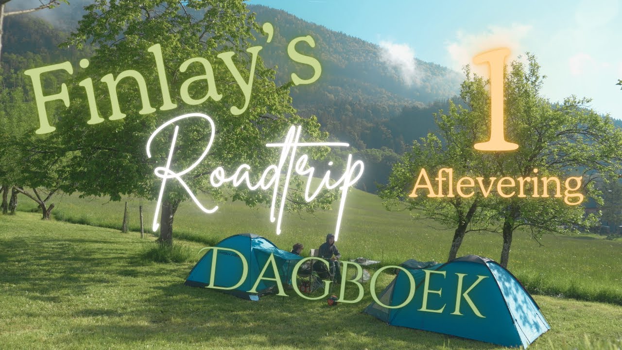 Het begin: De Bergen met de Boys | Roadtripdagboek Afl. 1