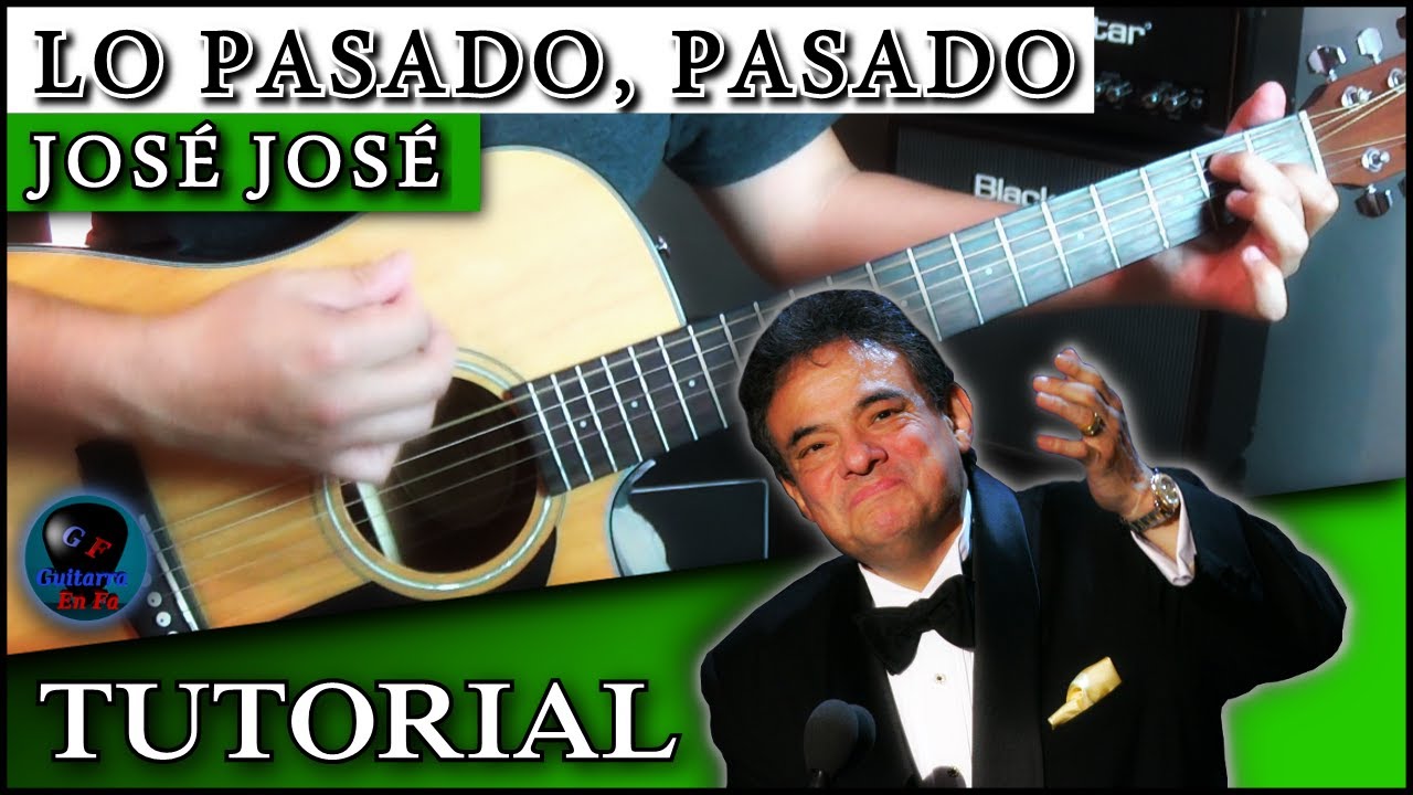 Cómo tocar LO PASADO, PASADO en guitarra - José José | TUTORIAL Temporada 3