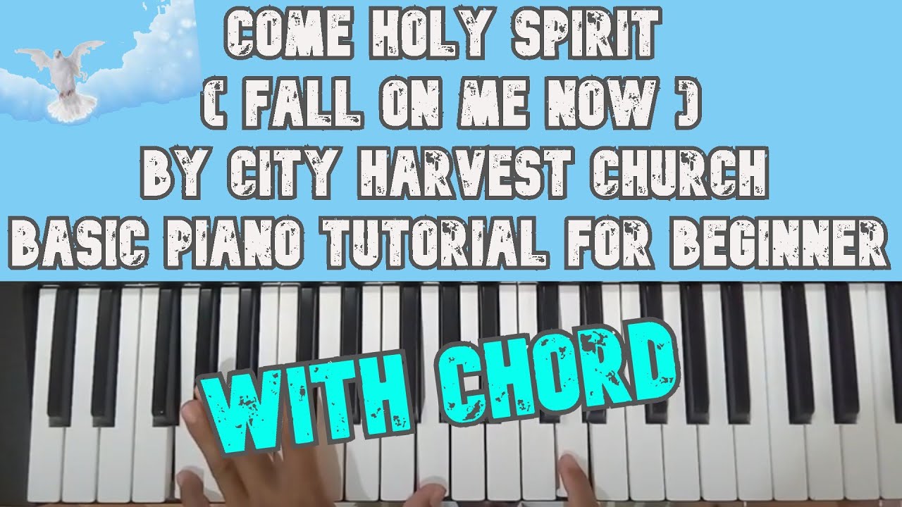 Come Holy Spirit (Fall on Me Now) by City Harvest - Basic Piano Tutorial for Beginners With Chord