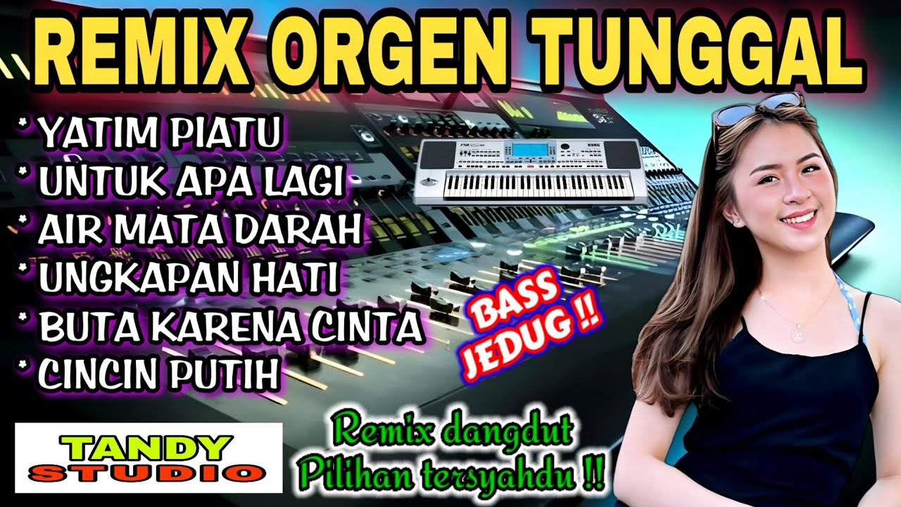 REMIX ORGEN TUNGGAL TANDY STUDIO❗Remix dangdut syahdu❗Yatim piatu, Untuk apalagi, Air mata darah