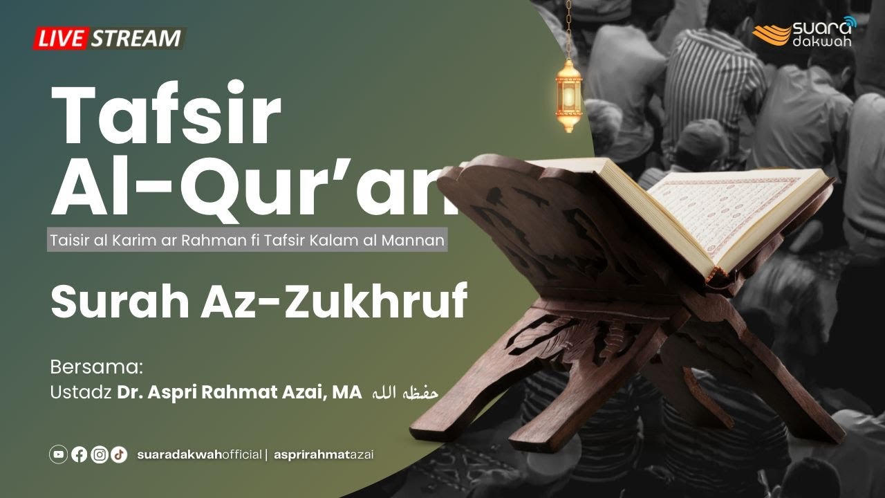 🔴[LIVE] Ustadz Dr. Aspri Rahmat Azai, MA - Tafsir As-Sa'di Surah Az-Zukhruf Ayat 31.