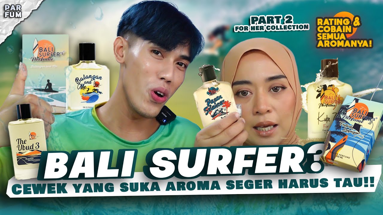 Part 2 : BALI SURFER BUAT CEWEK?!! Review dan rating parfum lokal