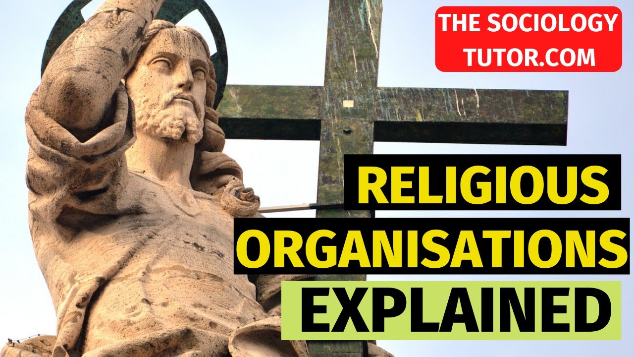 Religious Organisations: Explained (Sociology)