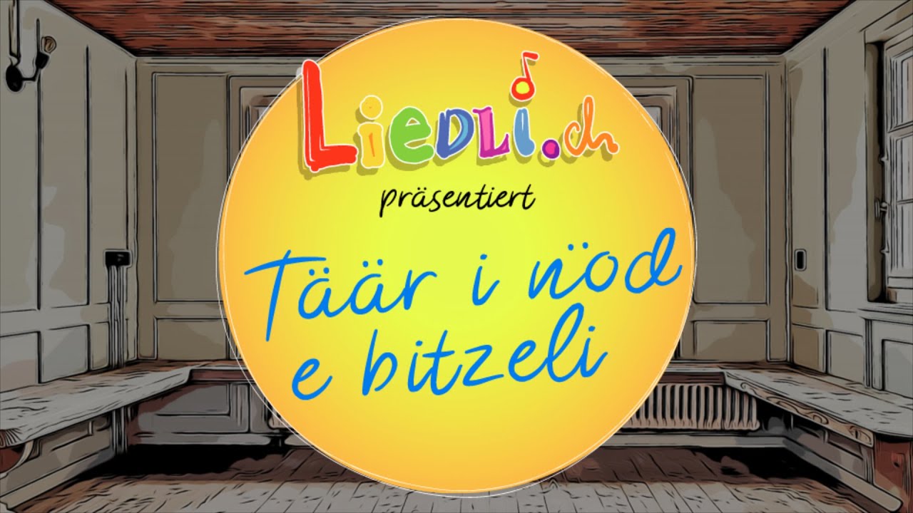 Täär i nöd e bitzeli | Kinderlieder by Liedli.ch