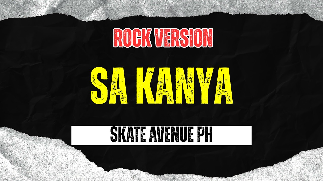 Sa Kanya - Skate Avenue PH (Rock Version)