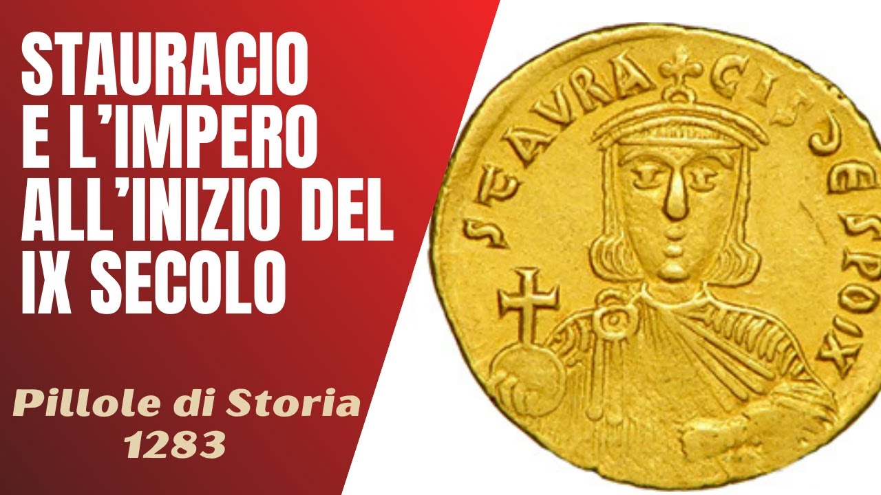 1283- L'imperatore Stauracio e l'impero romano all'inizio del IX secolo [Pillole di Storia]