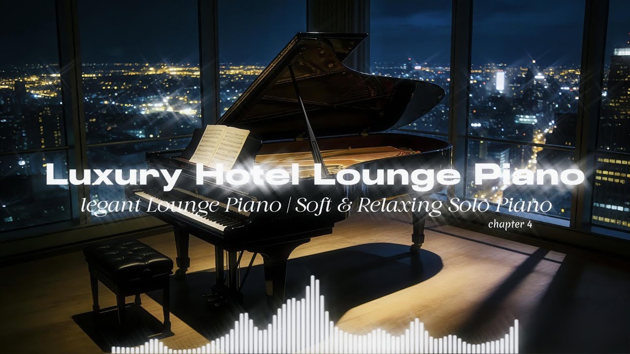 Luxury Hotel Lounge Piano |  Hours Warm Solo Piano | cozy music | study music | luxury piano |