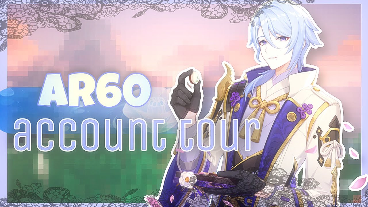 AR60 ACCOUNT TOUR (genshin impact)