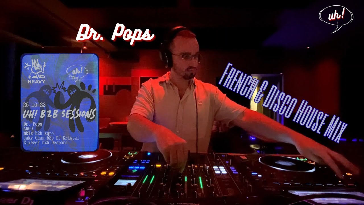 French House / Disco House Mix - Dr. Pops @ uh! x Syndanz b2b Sessions - HEAVY Budapest