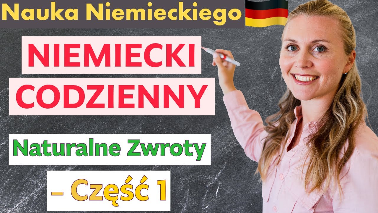 Mów Naturalnie po Niemiecku 🇩🇪 Najważniejsze Codzienne Zwroty | Część 1