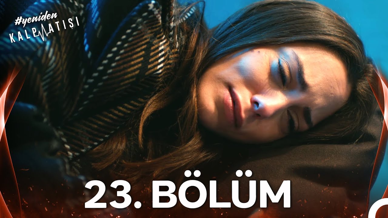 #YENİDEN Kalp Atışı 23. Bölüm