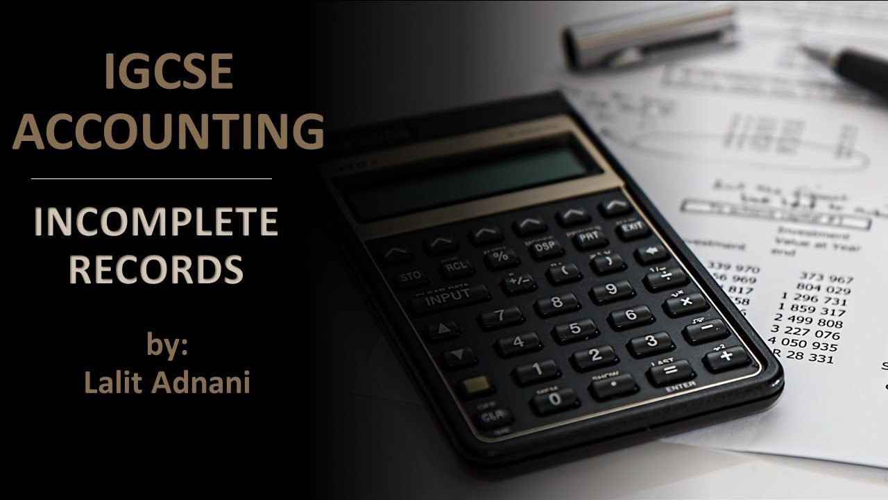 Accounting for IGCSE - Video 33 - Incomplete records