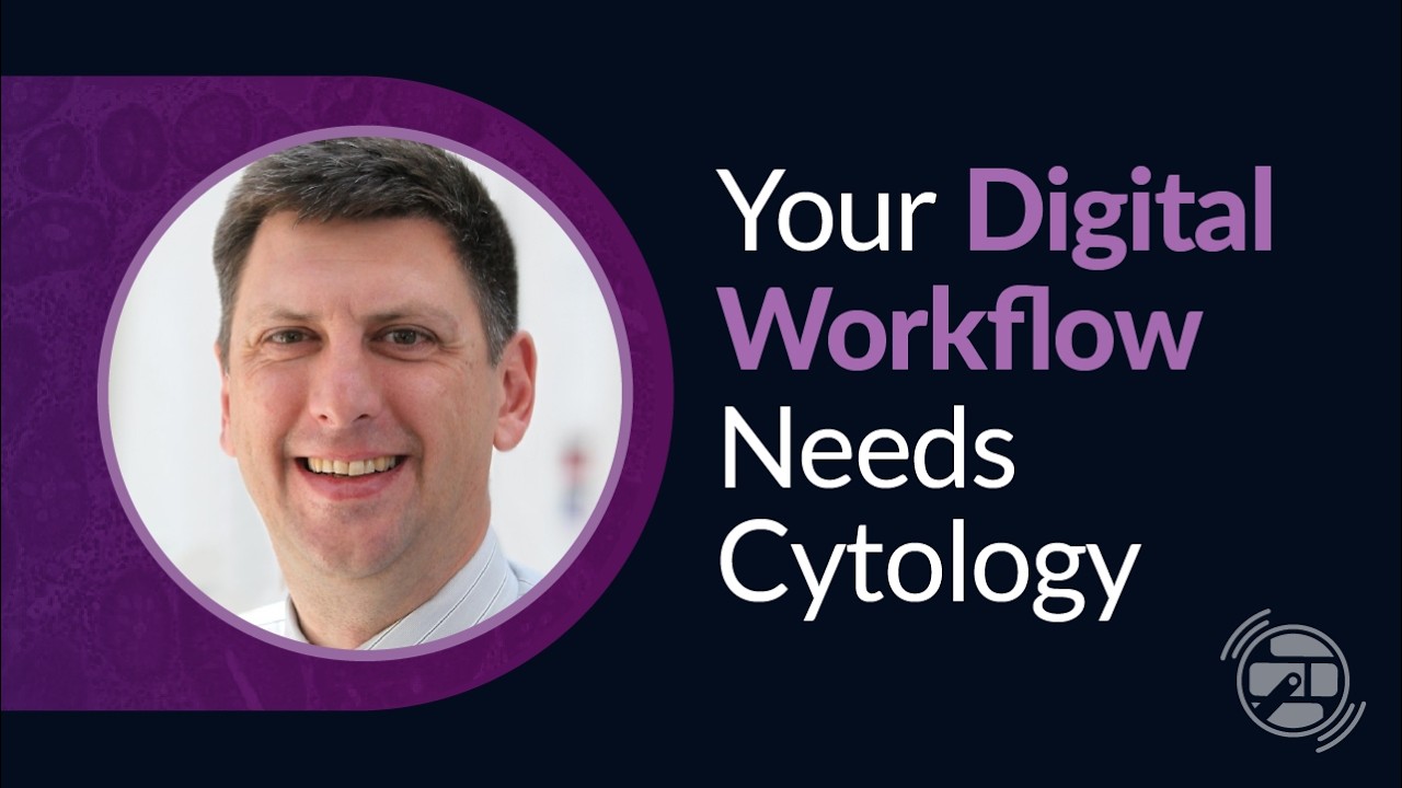The Missing Link: Why Your Digital Workflow Needs Cytology