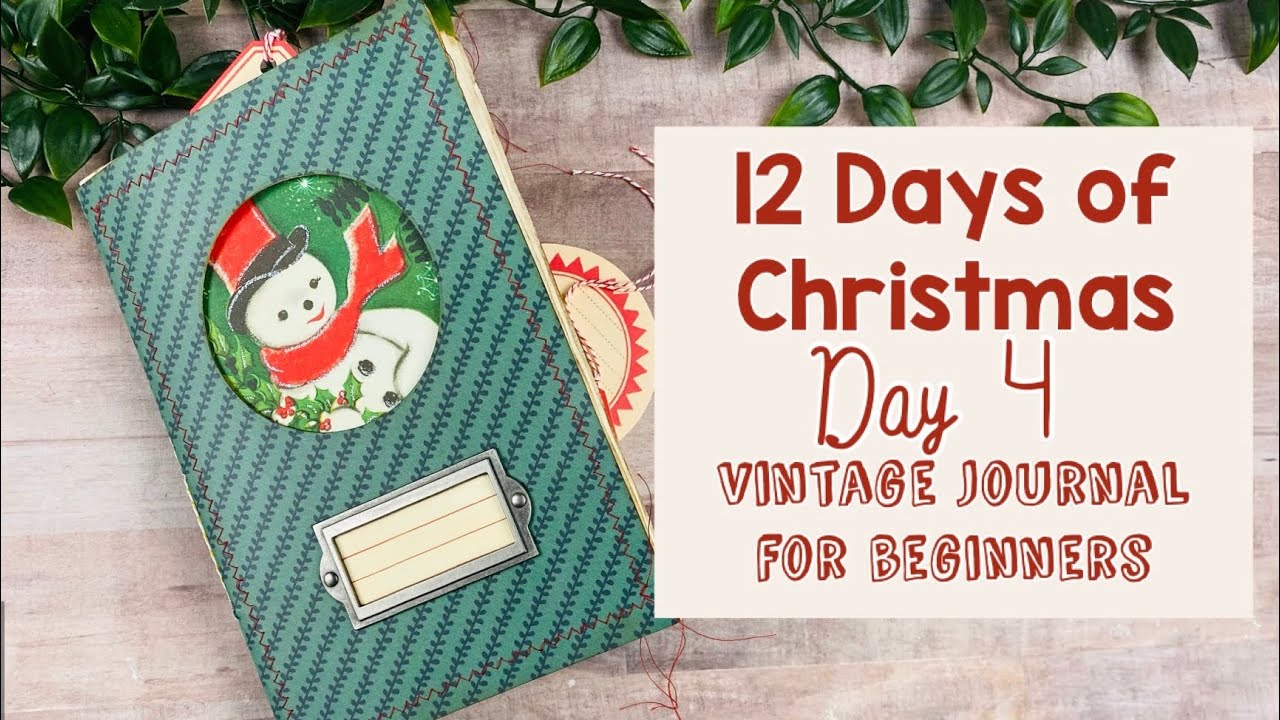 12 Days of Christmas Day 4: Vintage Journal for Beginners ~ Tutorial