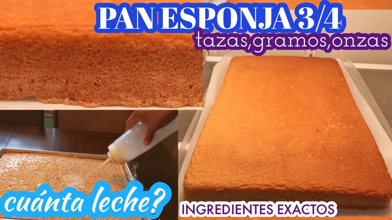 PAN ESPONJA  3/4 PLANCHA (INGREDIENTES EXACTOS Y CUANTA MEZCLA TRES  LECHES AGREGAR )