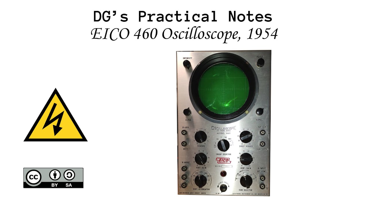 DG&rsquo;s Practical Notes, E#7 EICO 460 Oscilloscope, 1954