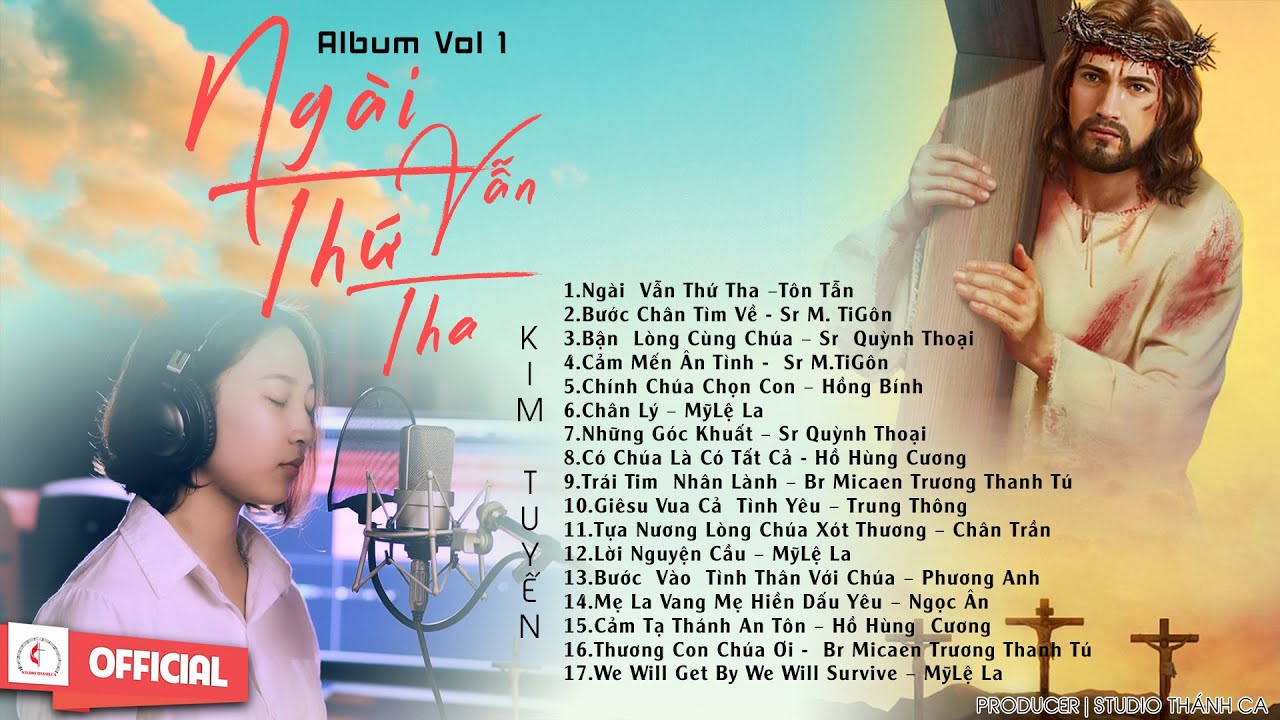 Album Vol 1 -  Ngài Vẫn Thứ Tha || Kim Tuyến || Studio Thánh Ca