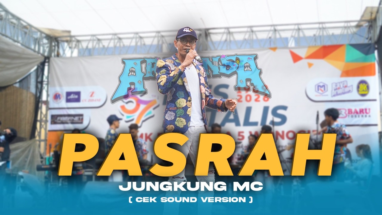 PASRAH - JUNGKUNG MC ( CEK SOUND ARKANSA MUSIK )