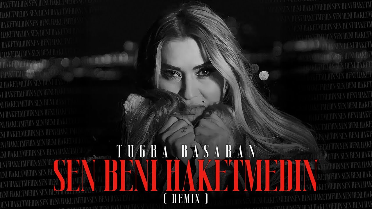 Tuğba Başaran - Sen Beni Haketmedin (Official Remix)