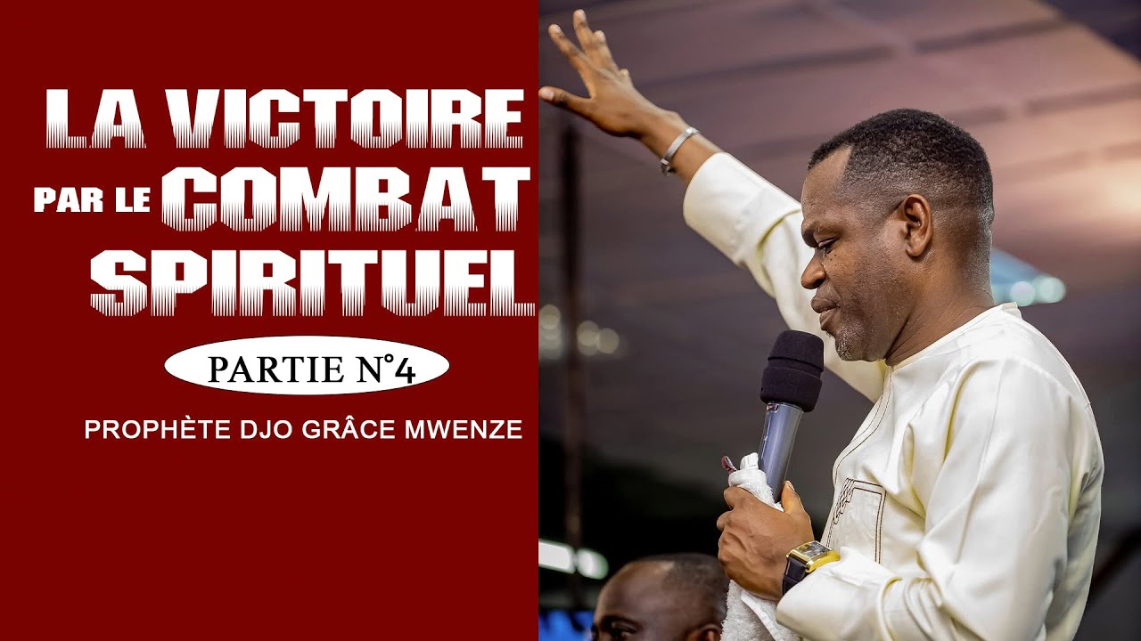 LA VICTOIRE PAR LE COMBAT SPIRITUEL (suite et Fin) # -Prophète Djo Grâce MWENZE- RI TV