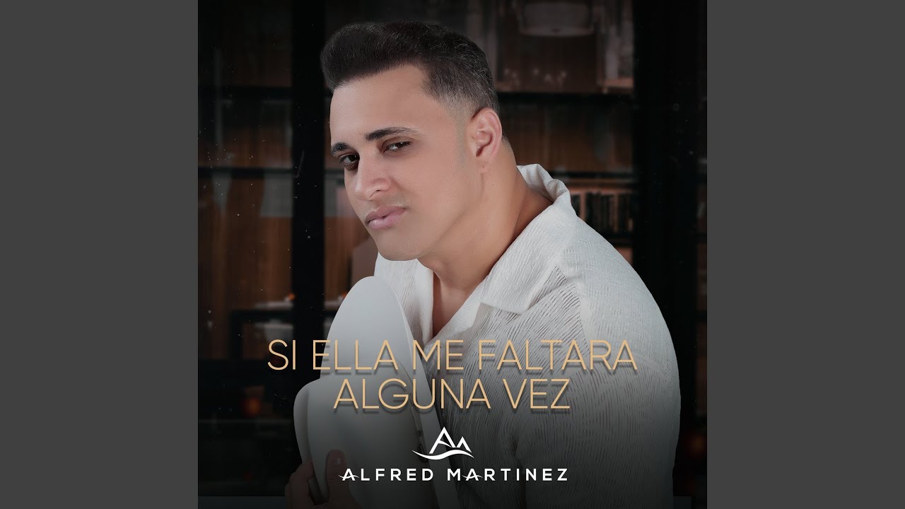 Si Ella Me Faltara Alguna Vez