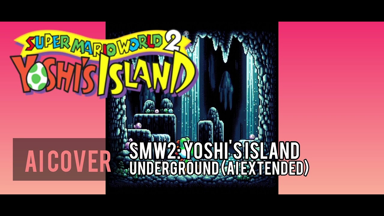 [AI COVER] Yoshi's Island: SMW2 - Underground (AI-extended cover)