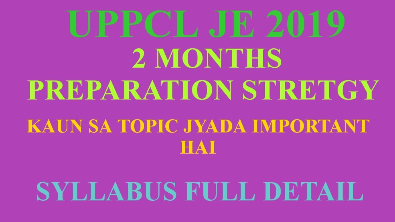 UPCL JE 2019|| 2 MONTHS PREPARATION STRATEGY||KAUN SA TOPIC JYADA IMPORTANT HAI||SYLLABUS