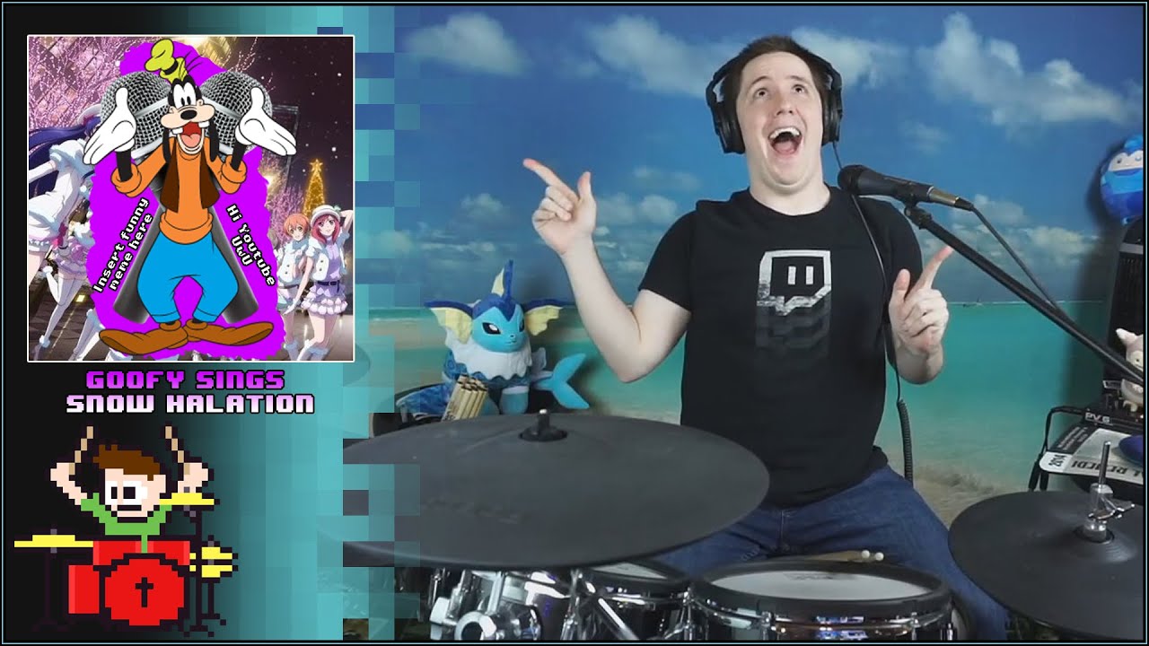 Goofy Sings SNOW HALATION On Drums!
