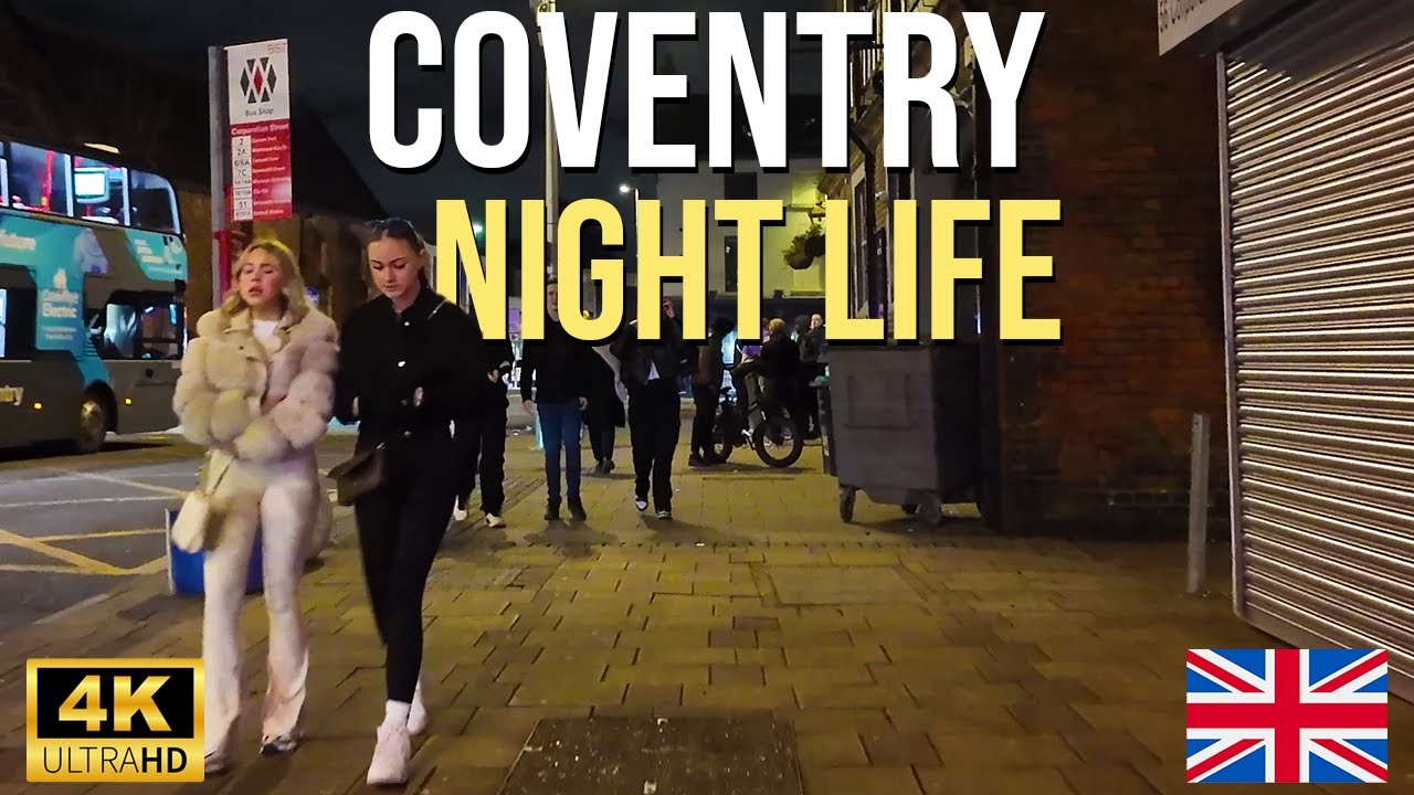 🇬🇧 COVENTRY FRIDAY NIGHTLIFE ENGLAND 4K - 2024