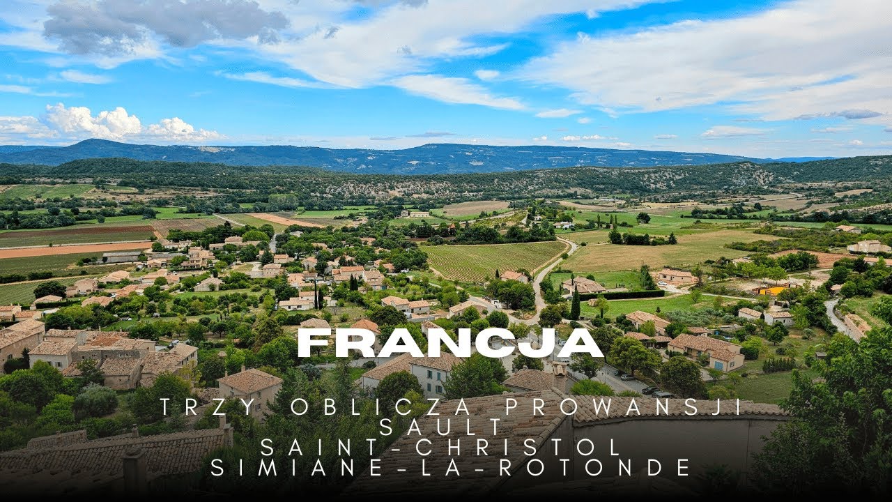 Trzy oblicza Prowansji – Sault, Saint-Christol i Simiane-la-Rotonde