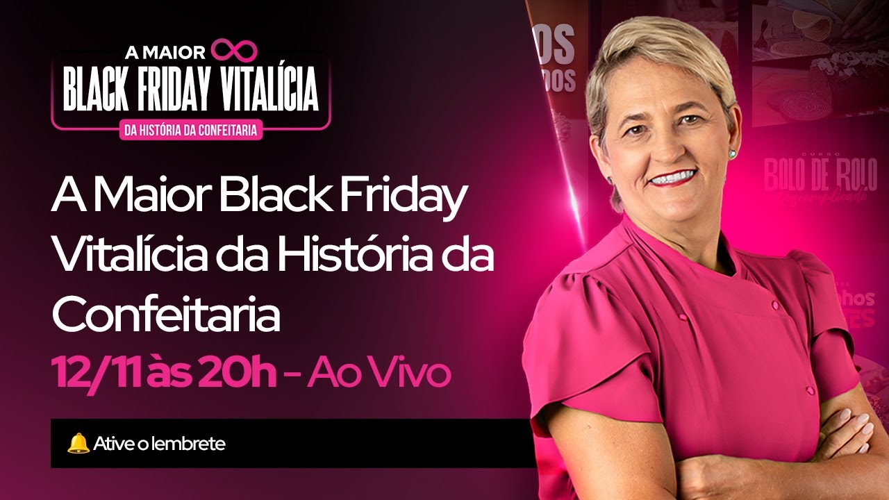 A Maior Black Friday Vitalícia da Confeitaria | Aula ao Vivo de Bolo de Rolo