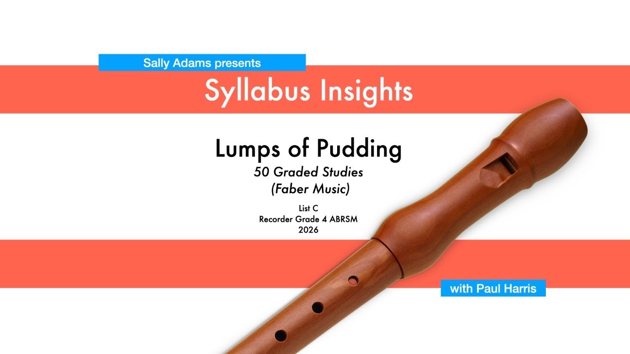Syllabus Insights | Lumps of Pudding (Recorder ABRSM Grade 4 List C)
