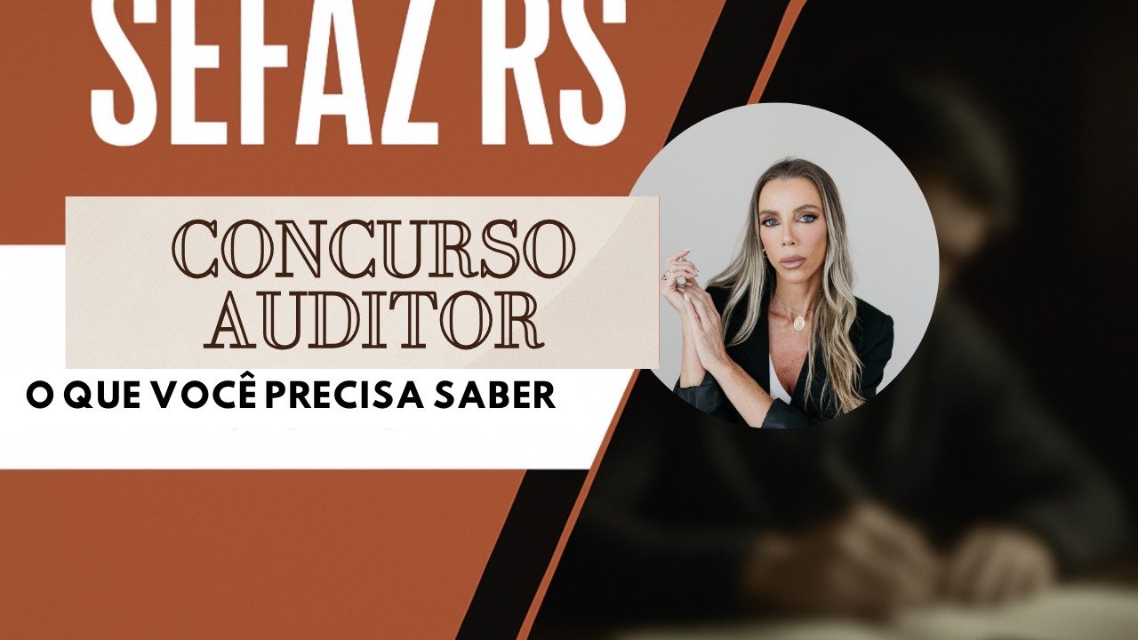 Concurso Auditor Fiscal da SEFAZ RS. Saiba tudo!