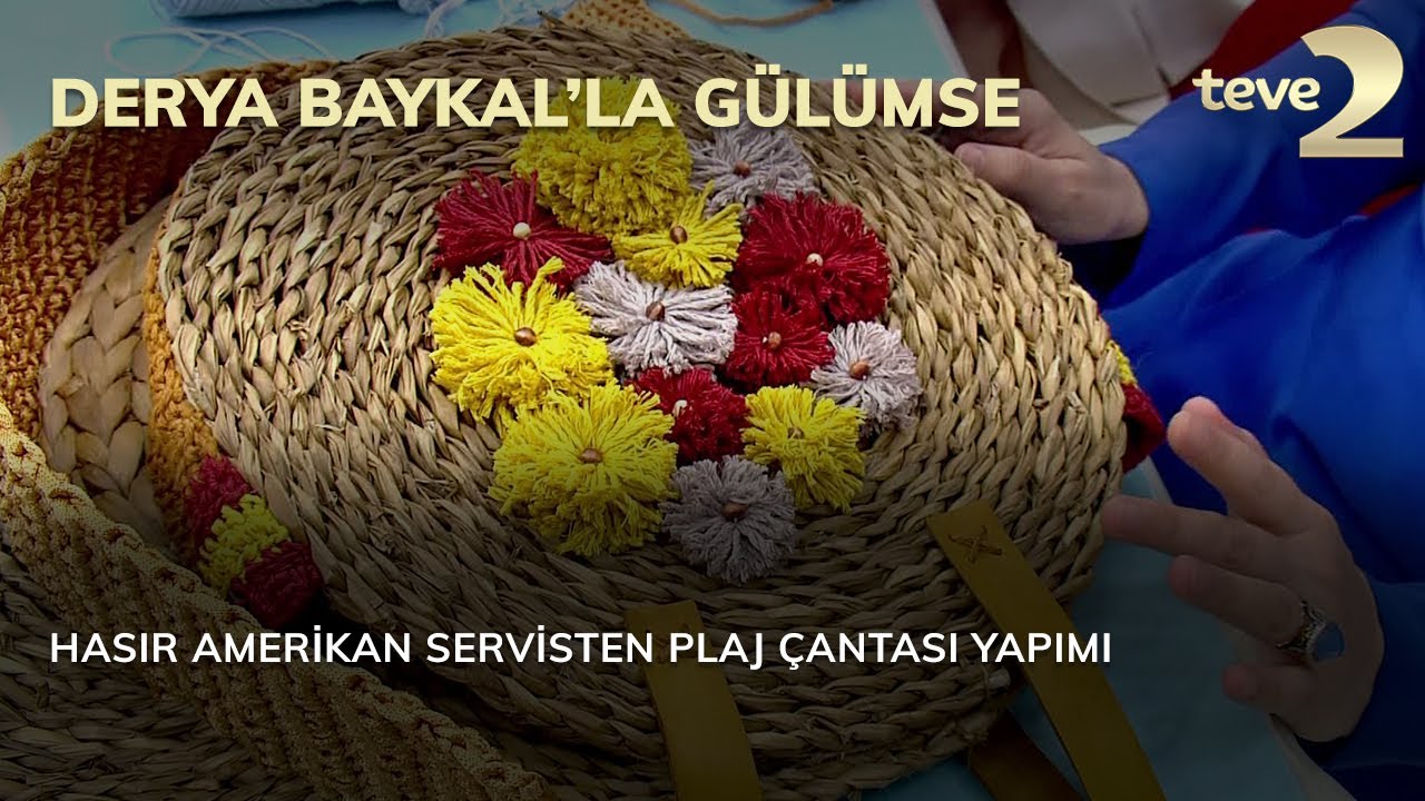 Derya Baykal'la Gülümse: Hasır Amerikan Servisten Plaj Çantası Yapımı