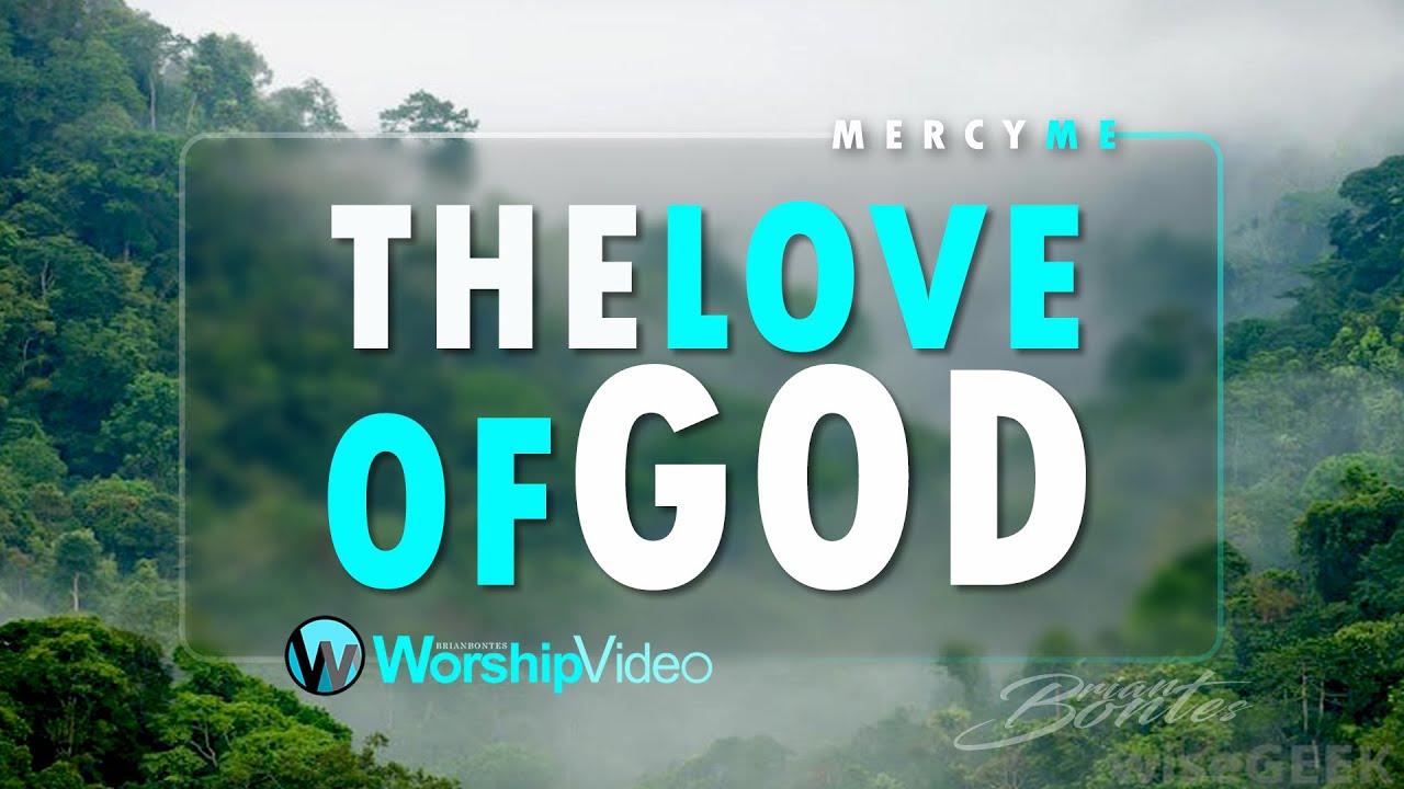 The Love of God - Mercy Me [With Lyrics]