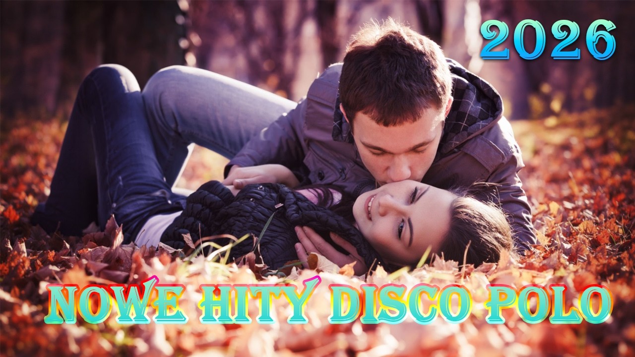 🎧 Najlepsze Nowe Hity Disco Polo 2026 – Miłość, Emocje i Taneczne Brzmienia | Zakochaj Się!🎶