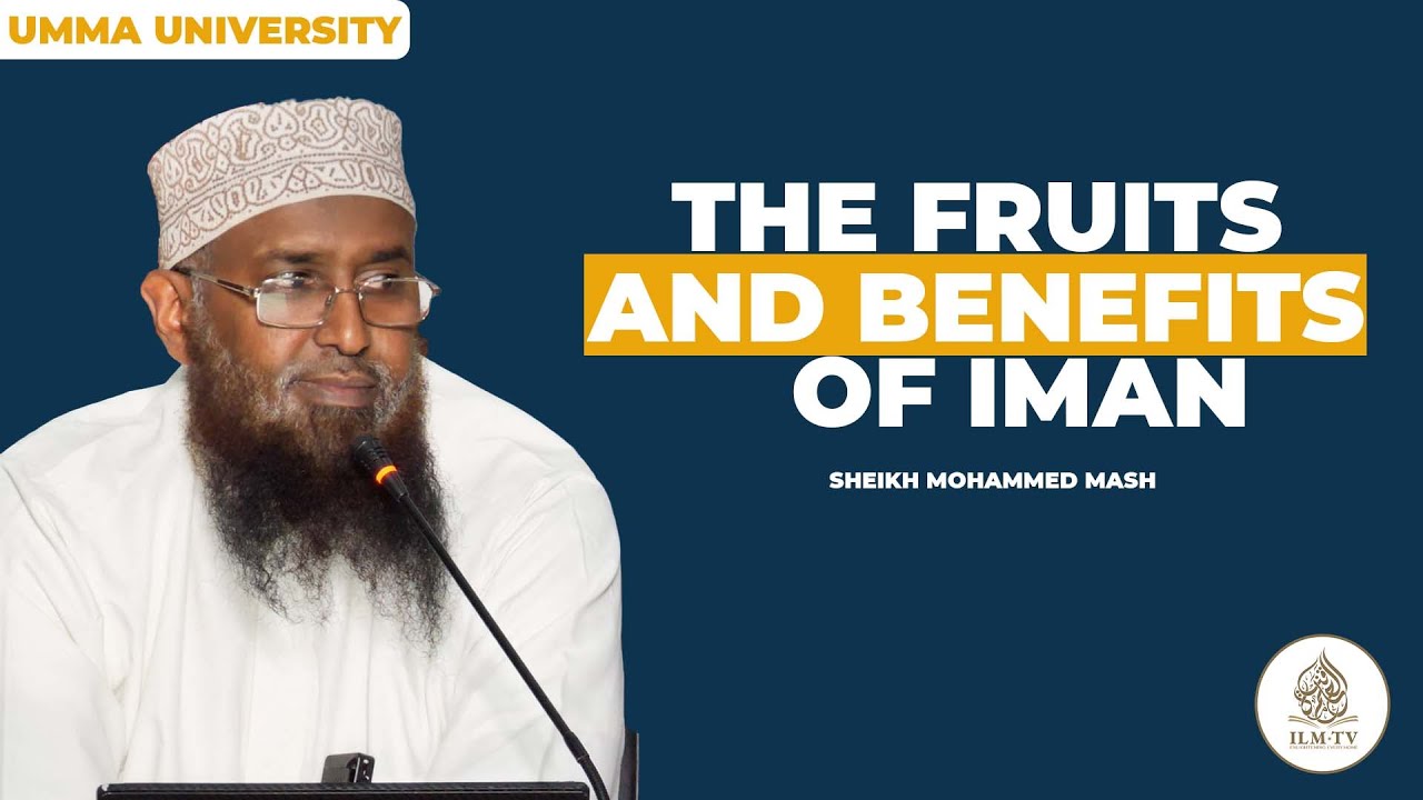 The Fruits and Benefits of Iman || Sheikh Muhammad Mash || Umma University