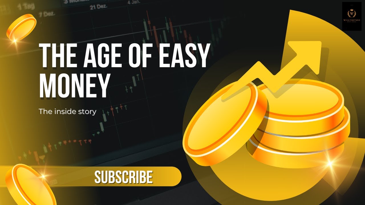 Age of easy money