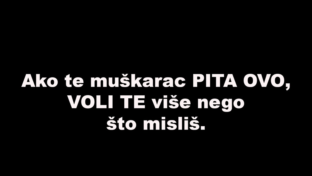 Ako te mu&scaron;karac PITA OVO, voli te vi&scaron;e nego &scaron;to misli&scaron;