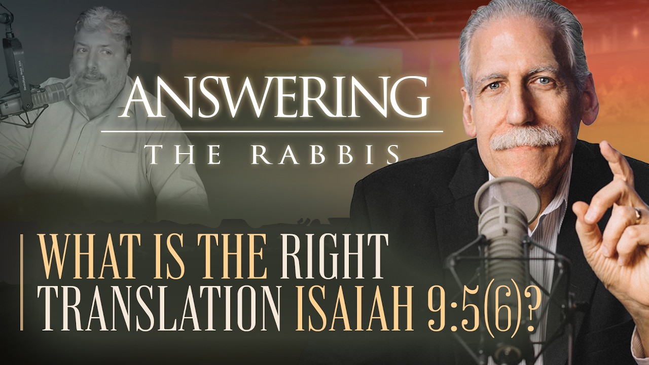 What is the Right Translation of Isaiah 9:5(6)? Dr. Brown Responds to Rabbi Singer